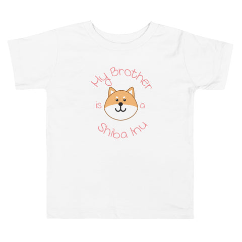 My Brother is a Shiba Inu / Light Red Shiba Toddler T-Shirt