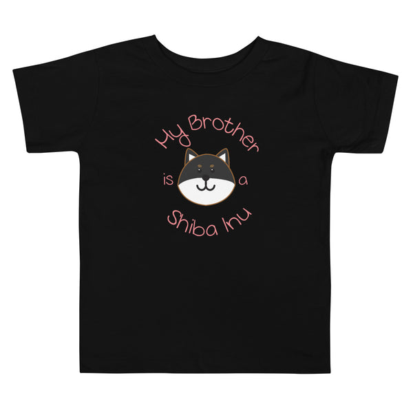 My Brother is a Shiba Inu / Black and Tan Shiba Toddler T-Shirt