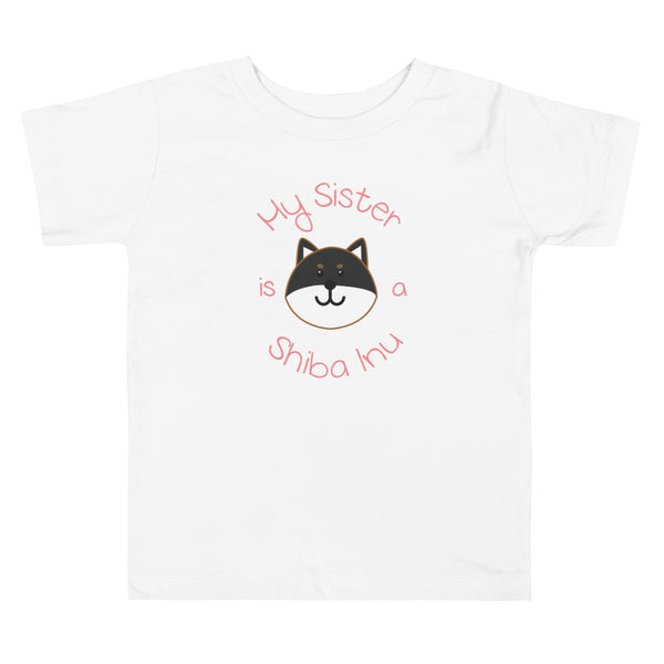 My Sister is a Shiba Inu / Black and Tan Shiba Toddler T-Shirt