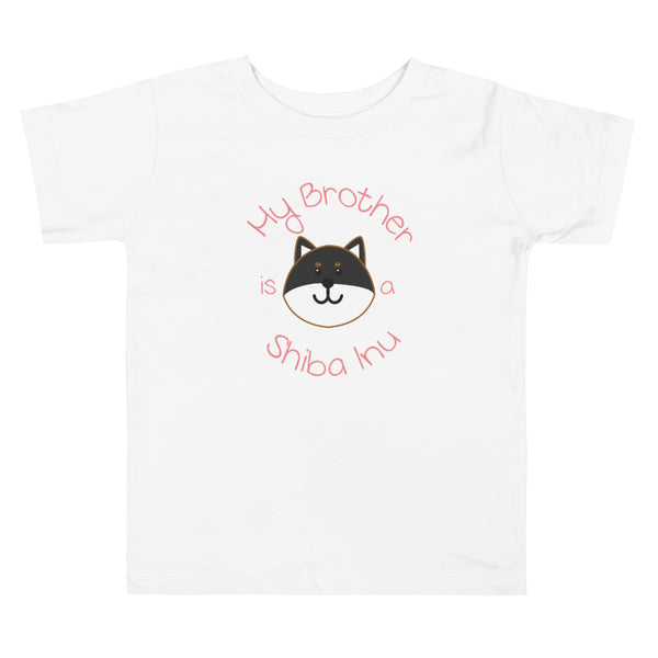 My Brother is a Shiba Inu / Black and Tan Shiba Toddler T-Shirt